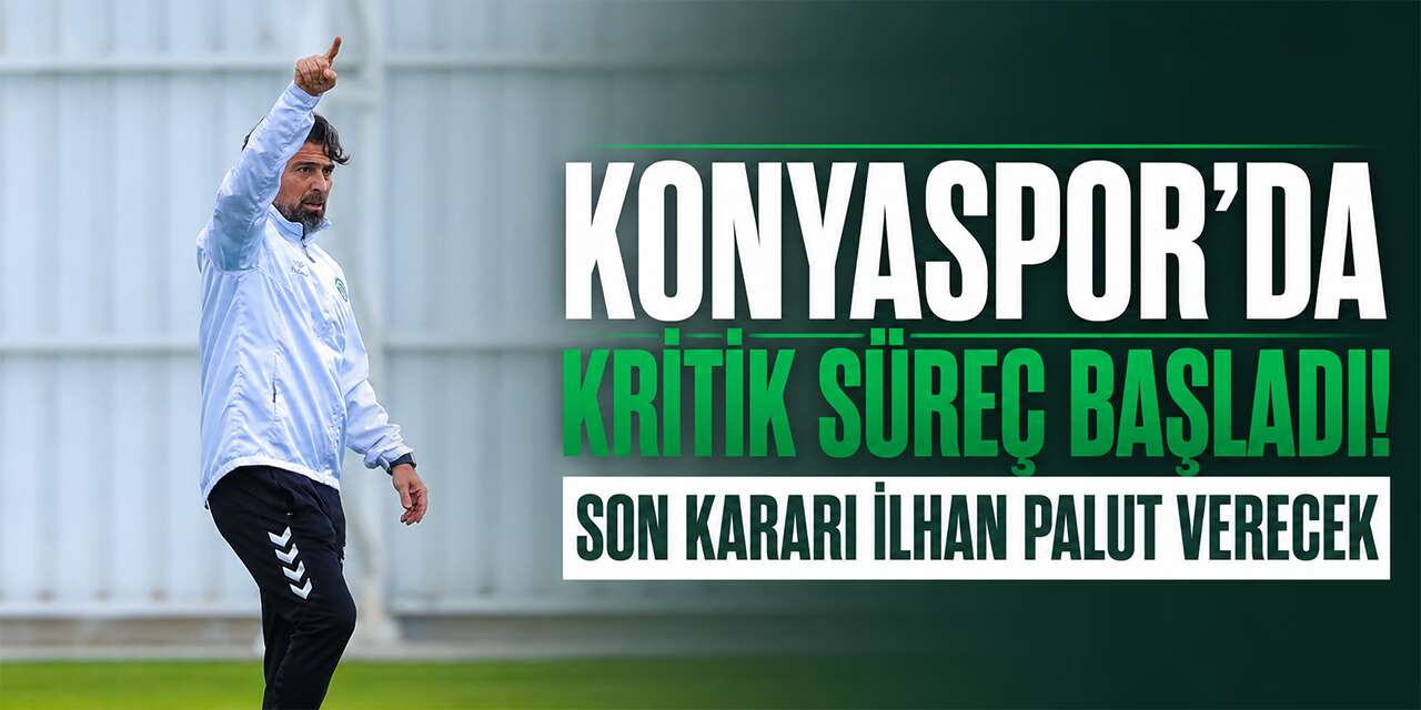 Konyaspor’da kritik süreç başladı! Son kararı İlhan Palut verecek