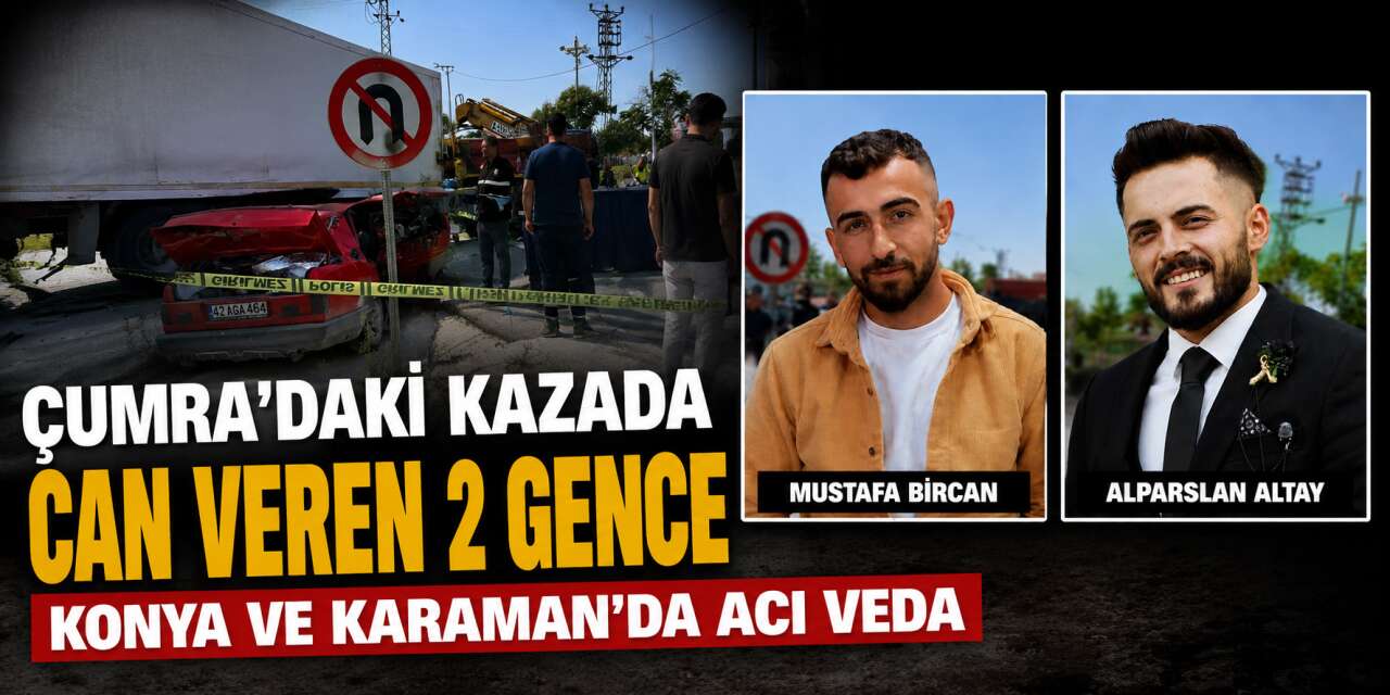 Yürekler yandı! Mustafa Bircan Konya, Alparslan Altay Karaman’da toprağa verildi