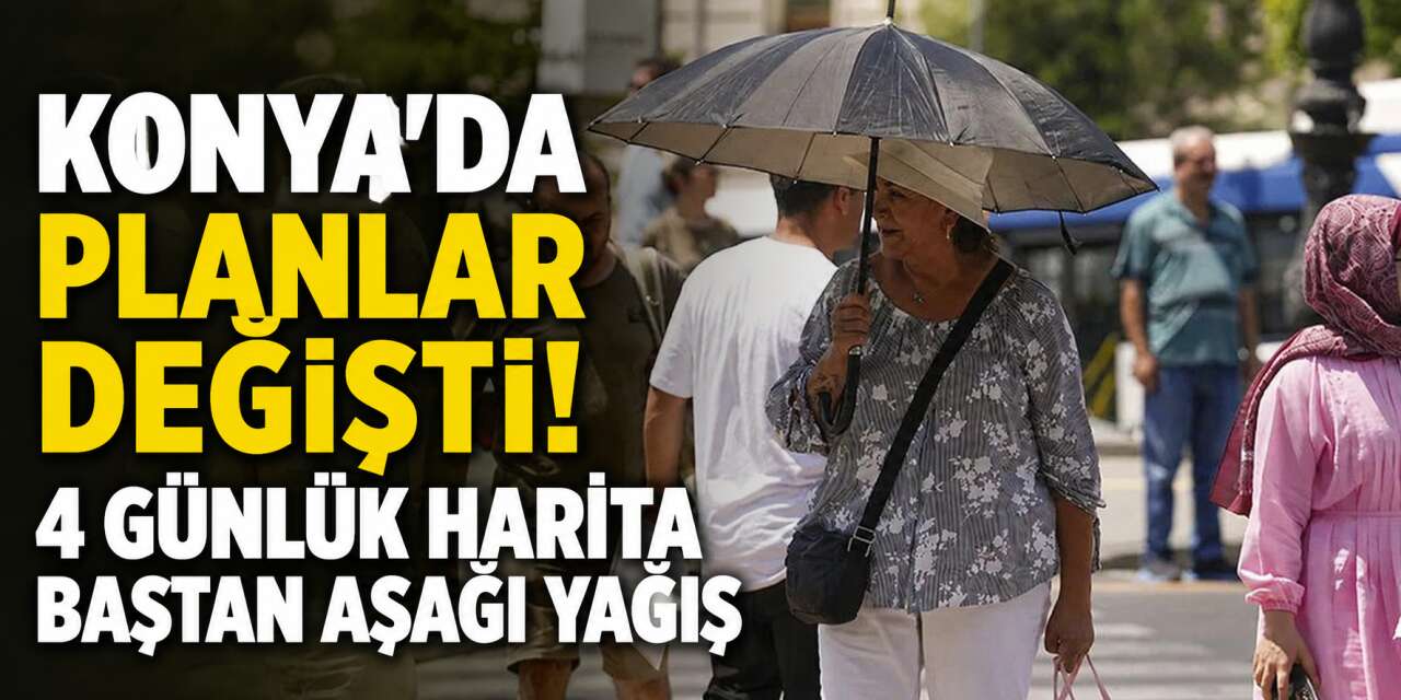 Meteoroloji, Konyalıların hafta sonu tahminini değiştirdi