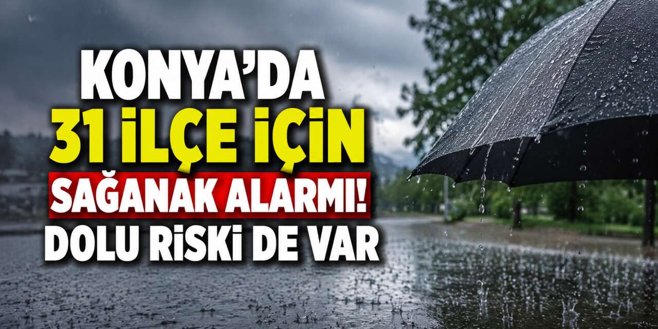 Konya’yı pazar günü konvektif yağış vuracak! İşte yağış beklenen konumlar