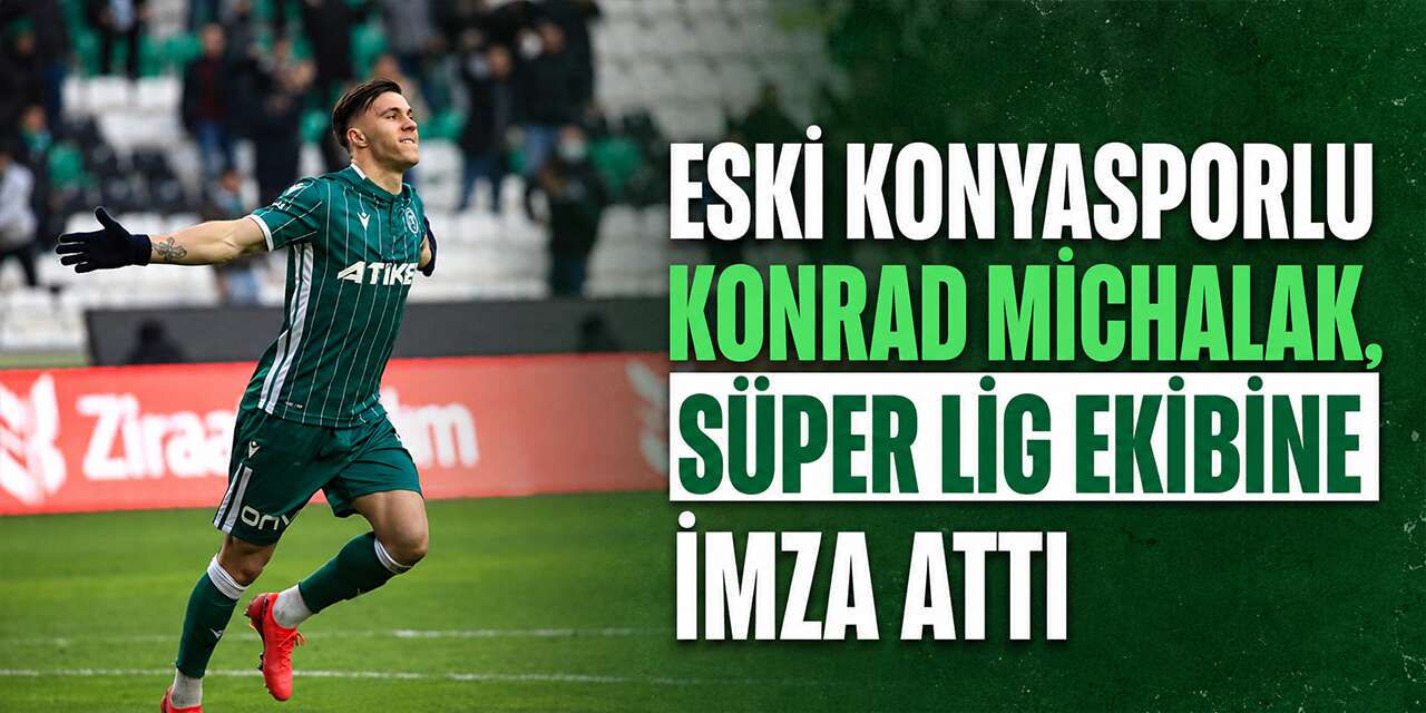 Konyaspor’un eski futbolcusu Konrad Michalak, Süper Lig’e geri döndü