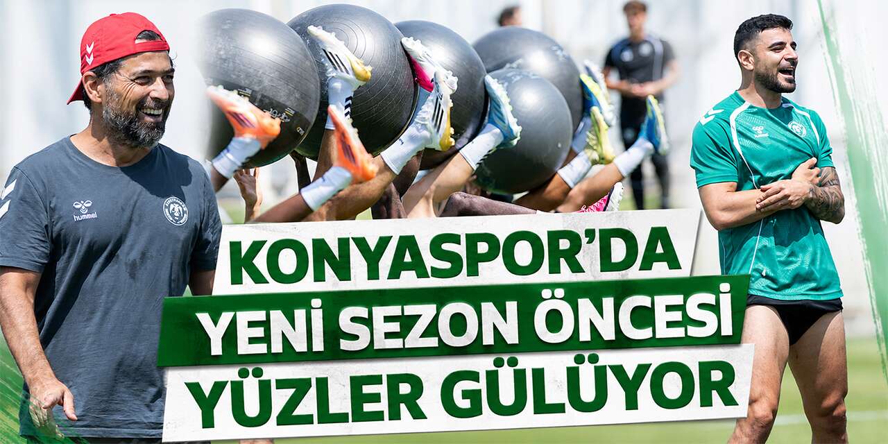 Konyaspor’da yeni sezon öncesi yüzler gülüyor
