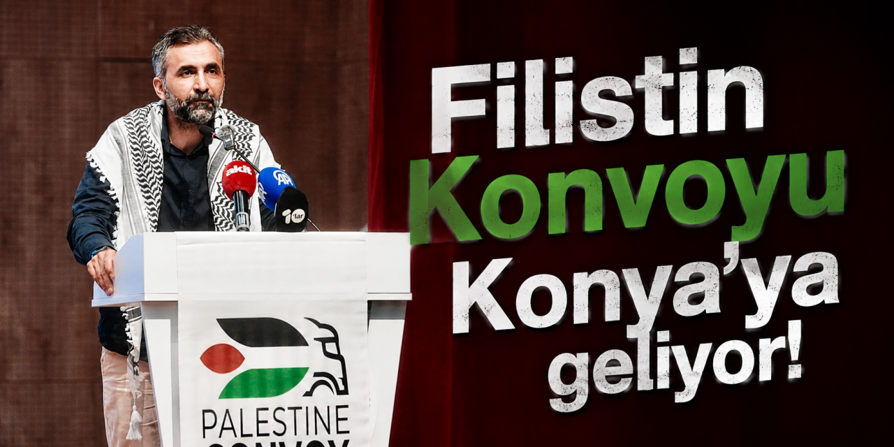Fransa’dan Filistin’e umut yolculuğunun rotasına Konya da eklendi