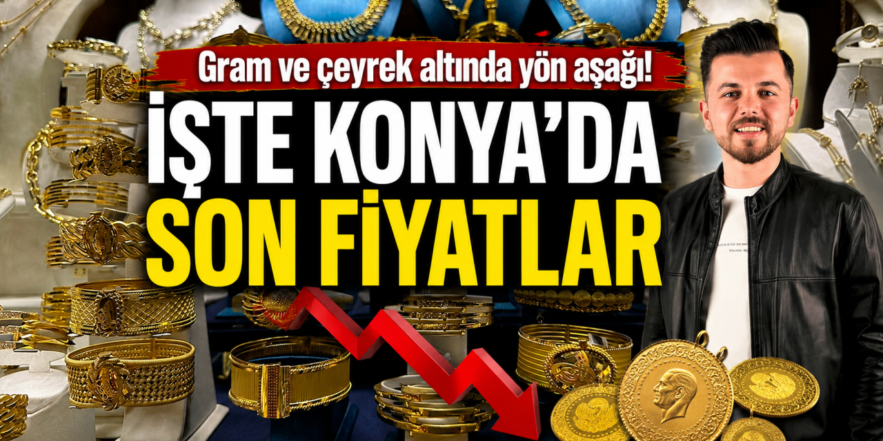 Altın yeni haftanın işaretini verdi! Konya'da düşüş sürüyor