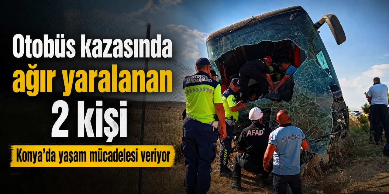 1 kişi öldü, 2 kişi de Konya’da yaşam mücadelesi veriyor! Şoför tutuklandı
