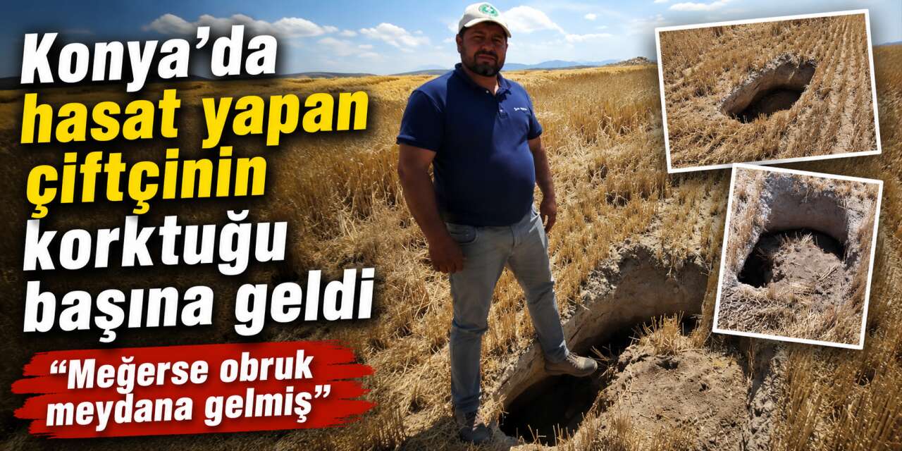 Konya’da hasat sırasında biçerdöverin girdiği çukur obruk çıktı