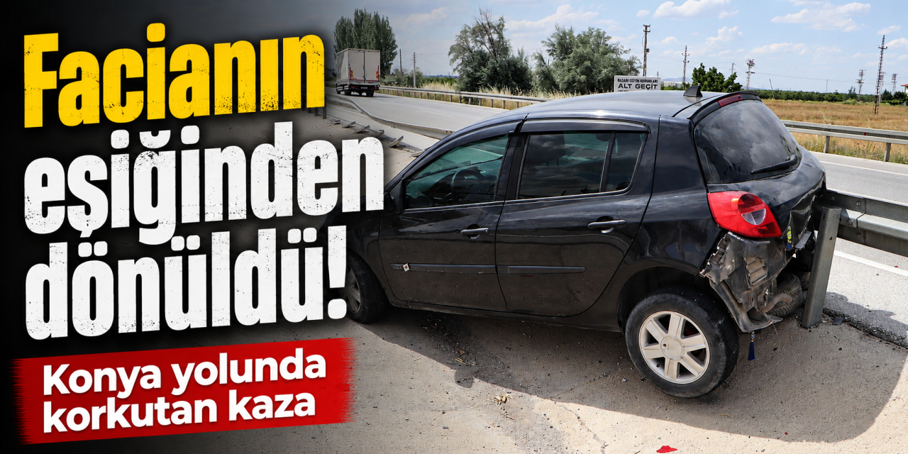 Konya yolunda kontrolden çıkan otomobil çelik bariyerlere çarptı