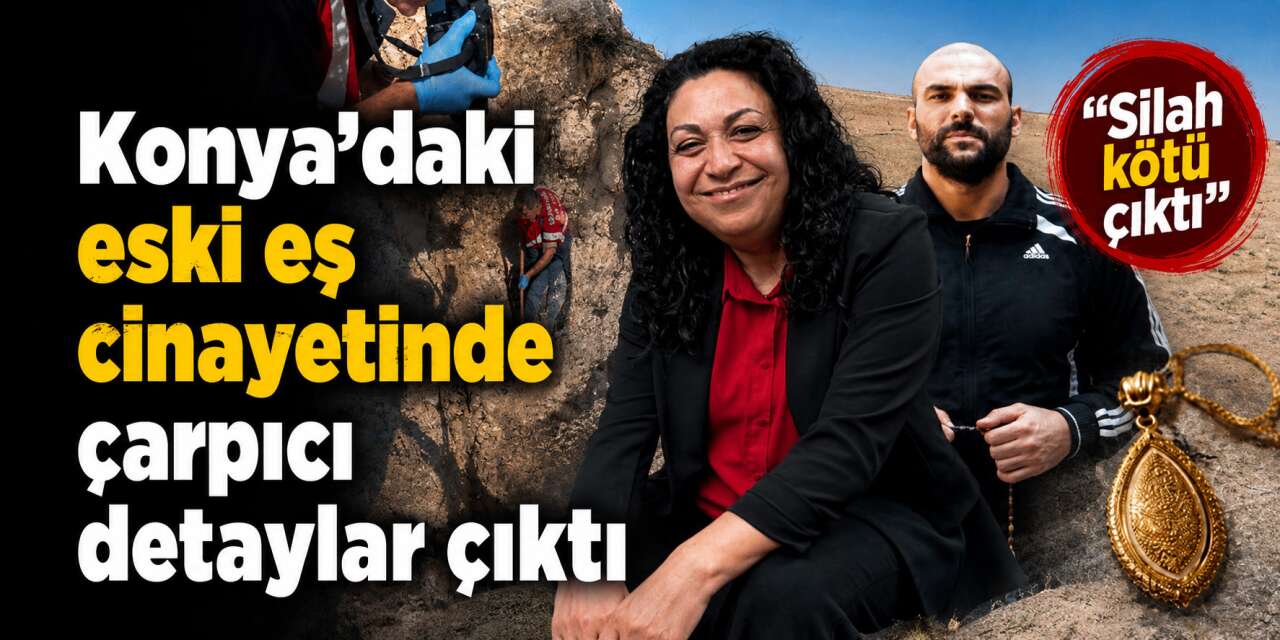 Konya’daki kadın cinayetinde iddianame tamam! Dosyaya girenler dikkat çekici