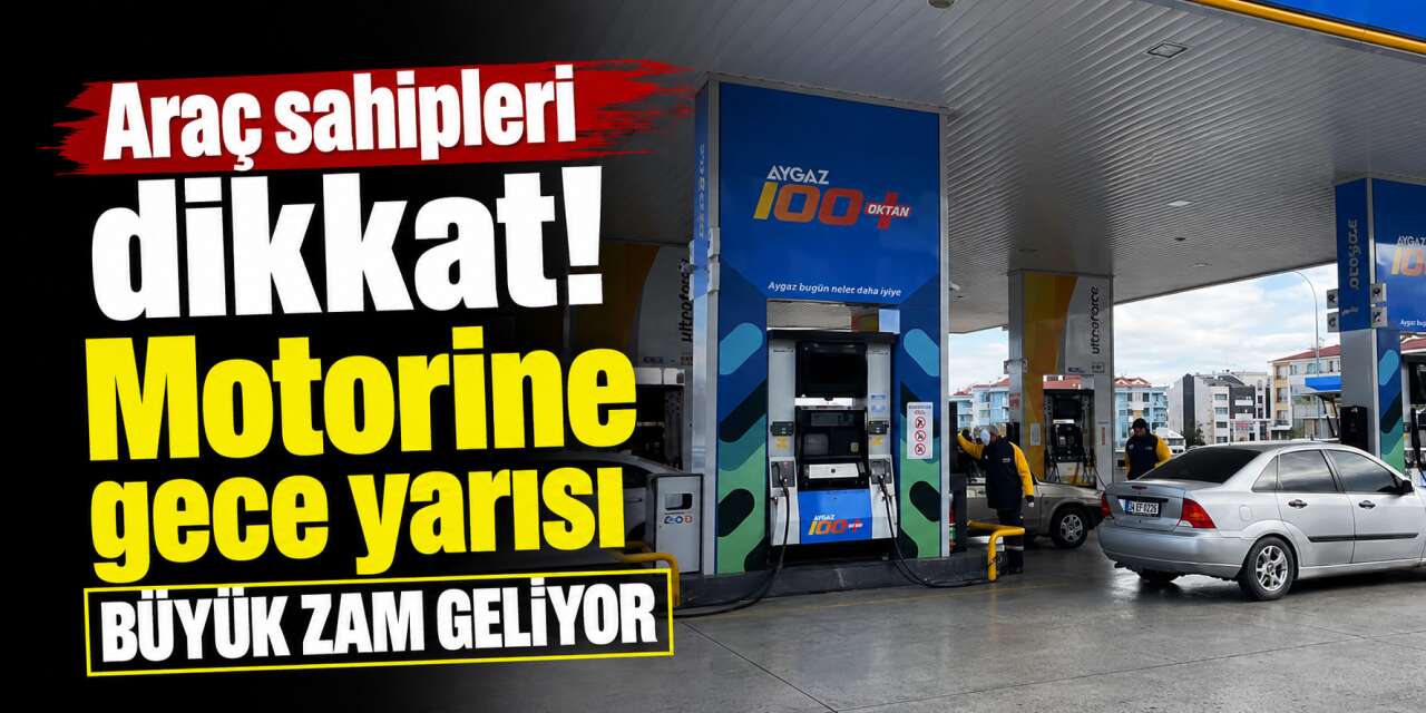 Motorine gece yarısı 6 lira zam geliyor! Haberi okuyan istasyonlara akın ediyor