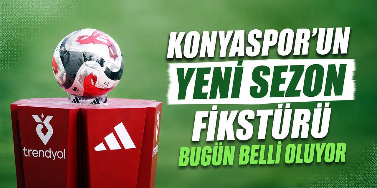 Konyaspor’un yeni sezon fikstürü bugün belli oluyor