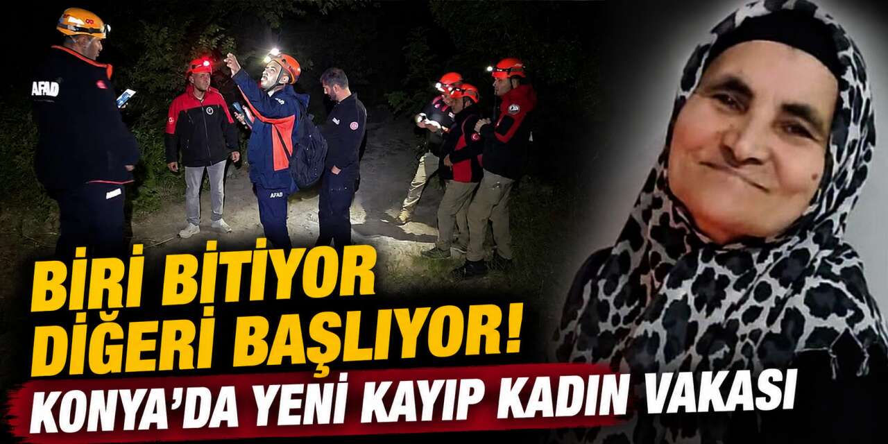 Konya’da yeni bir kayıp vakası daha! Ekipler Leyla Samur’u arıyor