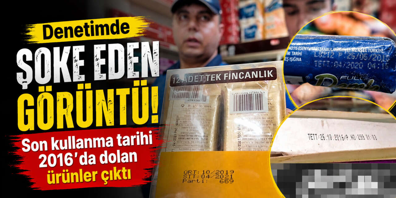 Markette mide bulandıran manzara! 10 yıl önce son kullanma tarihi dolmuş