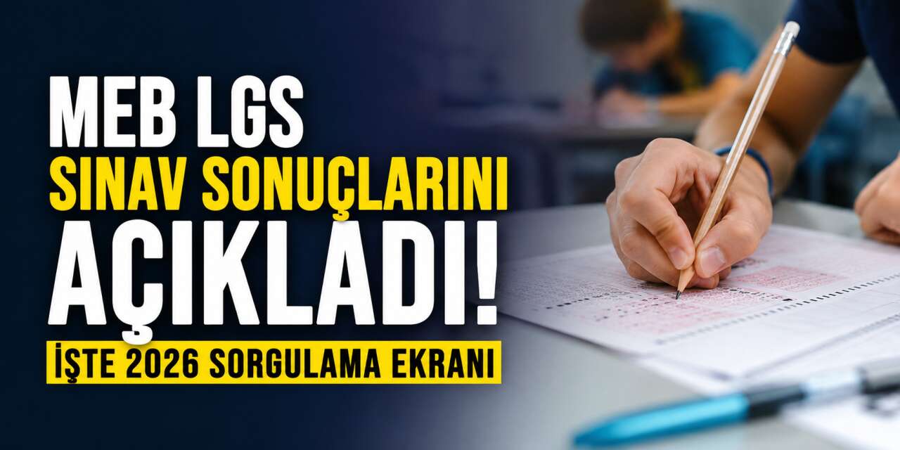 Heyecanla beklenen LGS 2026 sonuçları açıklandı