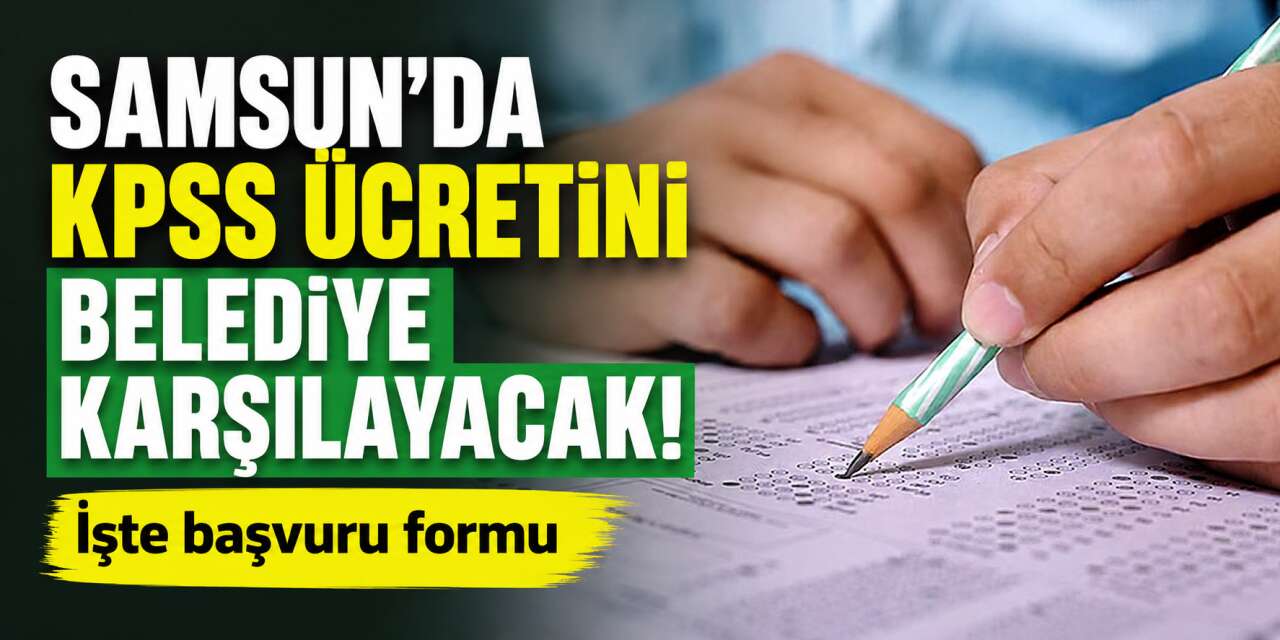 Samsun Büyükşehir Belediyesi 2026 KPSS ücretini karşılıyor! Başvurular başladı