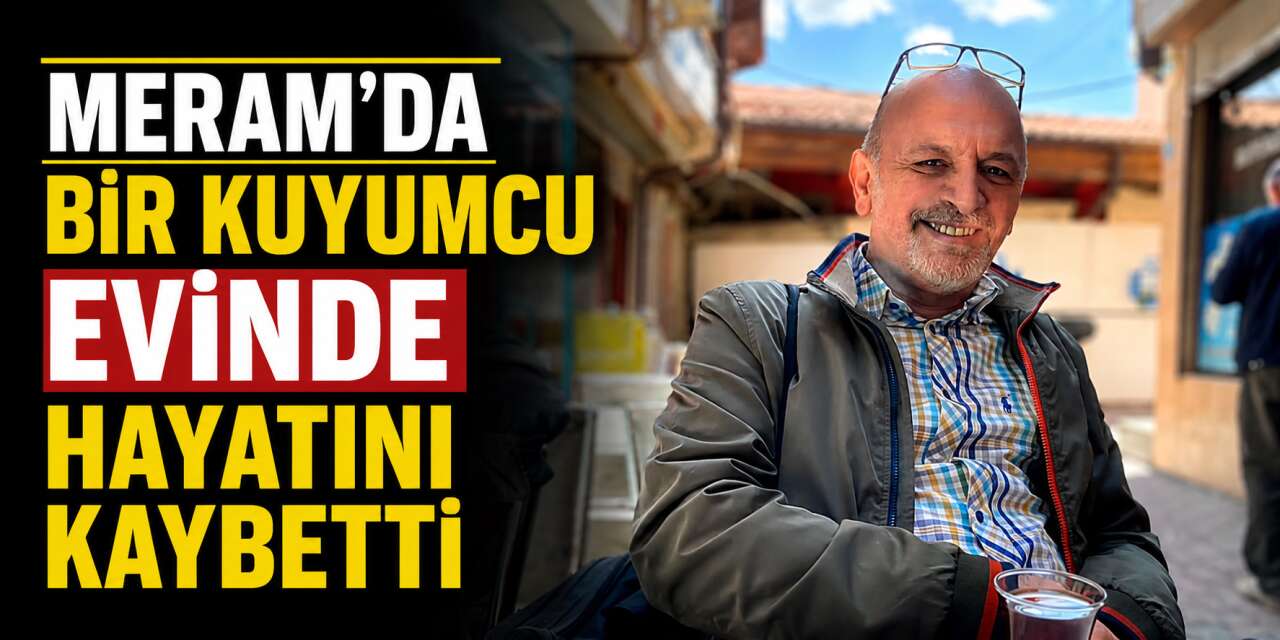 Konya’da kuyumcu Mehmet Ali Soral evinde ölü bulundu
