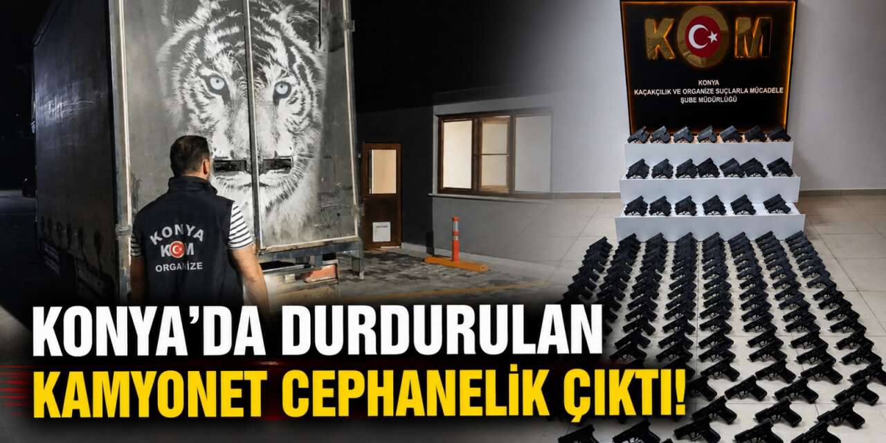 Konya'da silah kaçakçılığı operasyonu! Kamyonette 228 ruhsatsız tabanca ele geçirildi