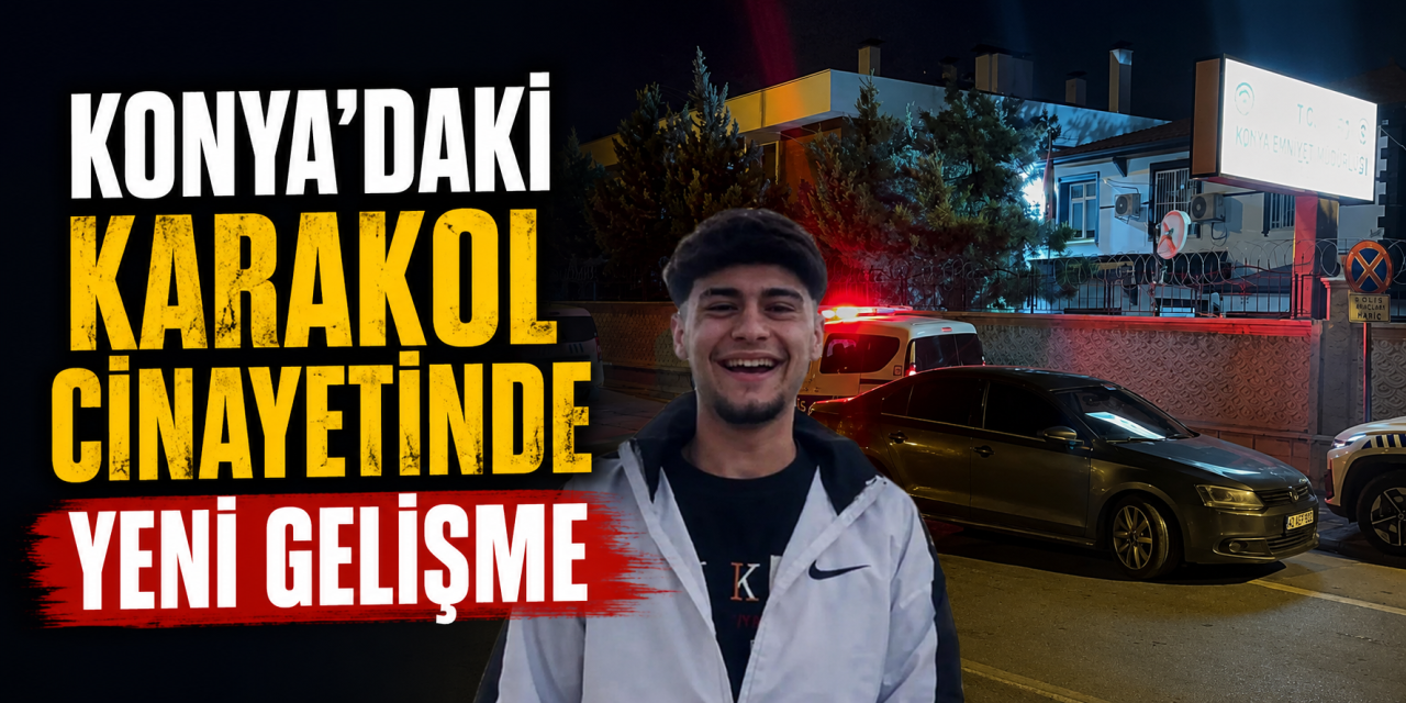 Konya'da karakolda taciz şüphelisi öldürülmüştü! Baba ve oğluna bu ceza istendi