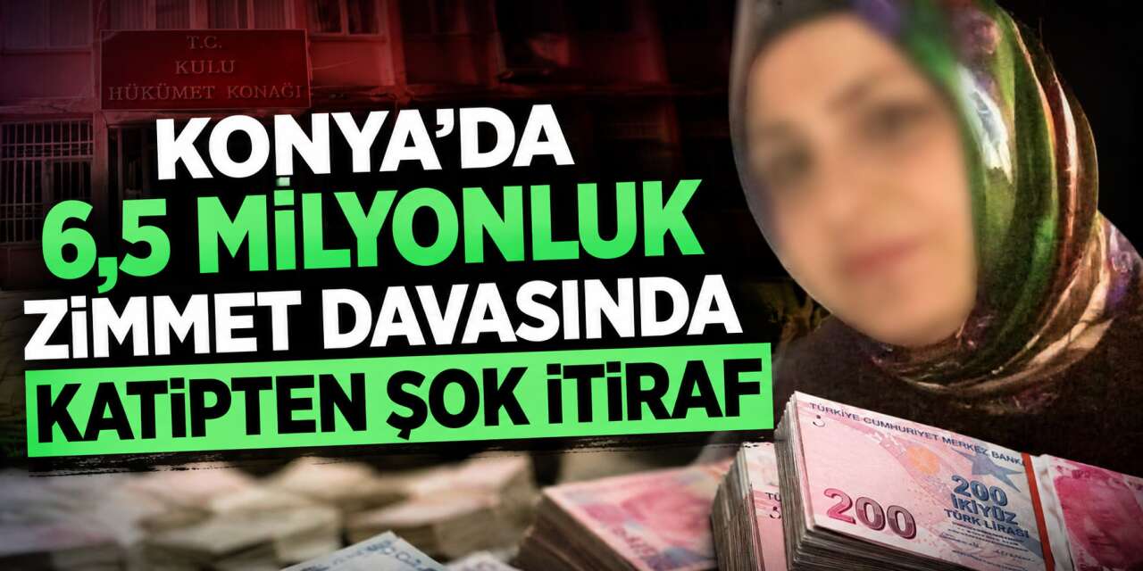 Konya'daki zimmet davasında sanık katip 6,5 milyon lirayı nereye harcadığını anlattı