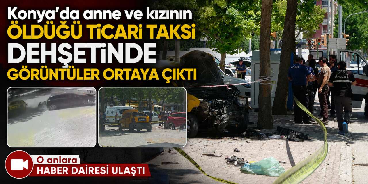 Konya'da Dilek ve kızı Ecrin Öz’ün can verdiği kaza anının görüntüleri ortaya çıktı