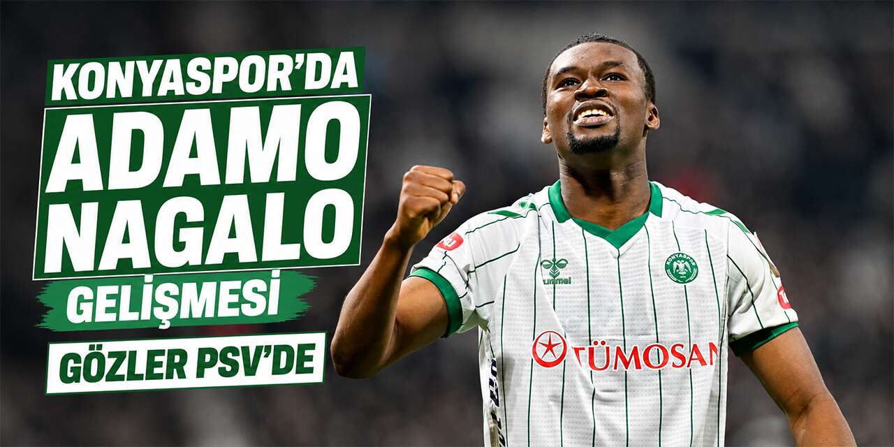 Konyaspor’da Adamo Nagalo gelişmesi
