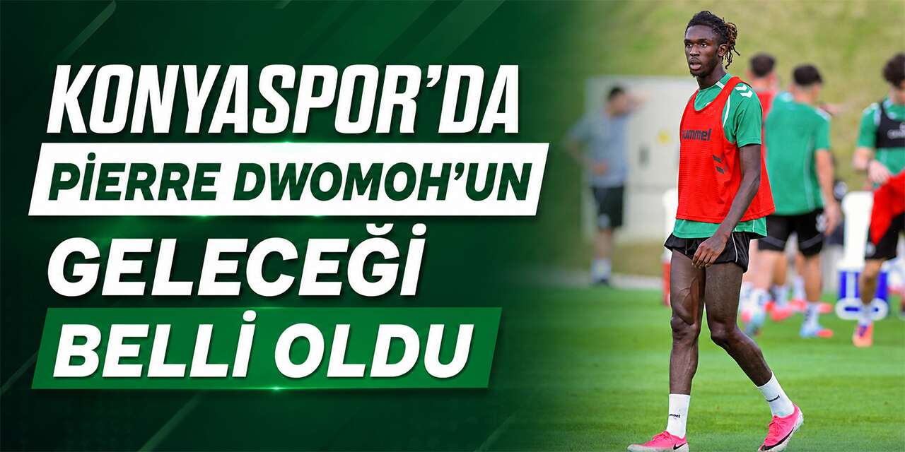 Konyaspor'da Pierre Dwomoh’un geleceği belli oldu