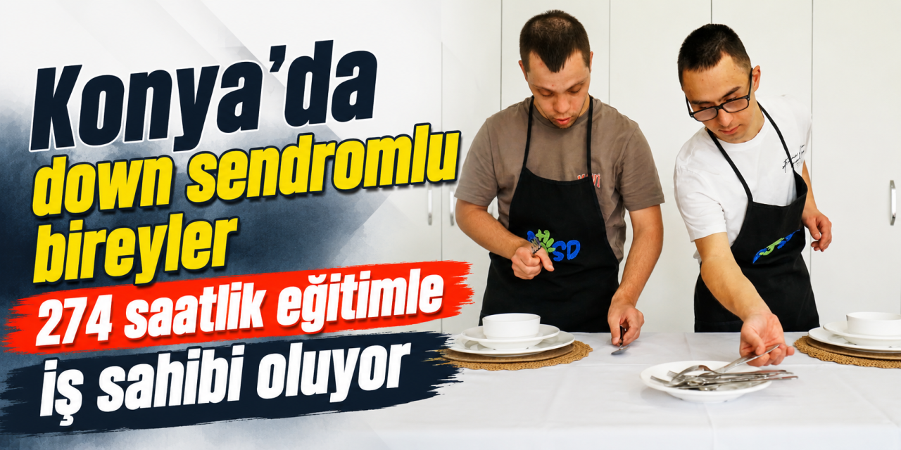 Konya’da down sendromlular için iş fırsatı! DOSD Meram’da Komi Eğitimleri başladı