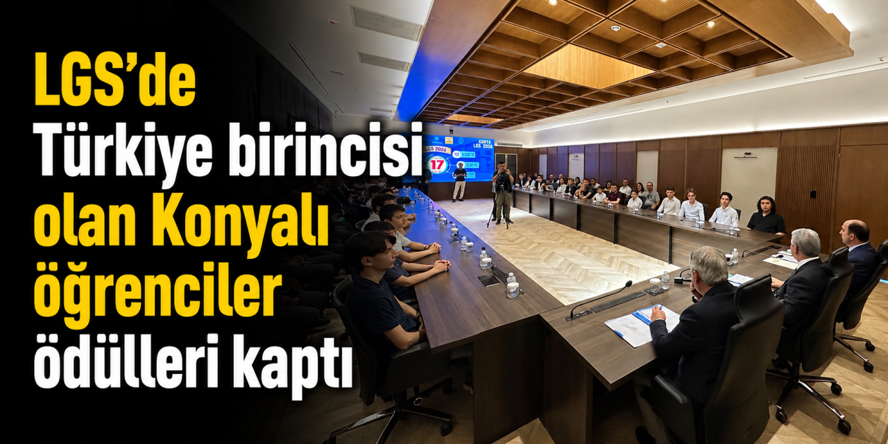 Konya'nın LGS gururu! 17 ismi şehir protokolü ödüllendirdi
