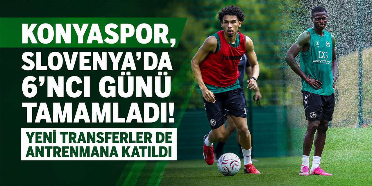 Konyaspor, Slovenya'daki çalışmalarını sürdürüyor! Yeni transferler de katıldı