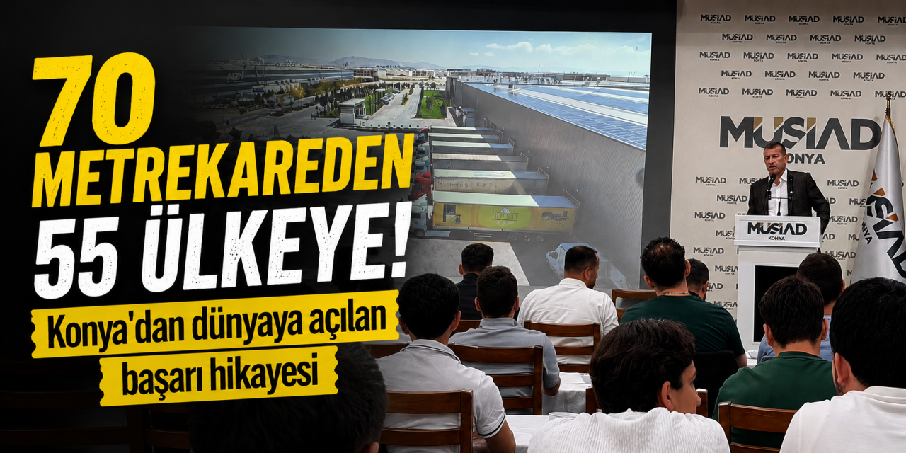 Konya’da sıfırdan zirveye! 70 metrekareden dünyaya açılan başarı hikayesi