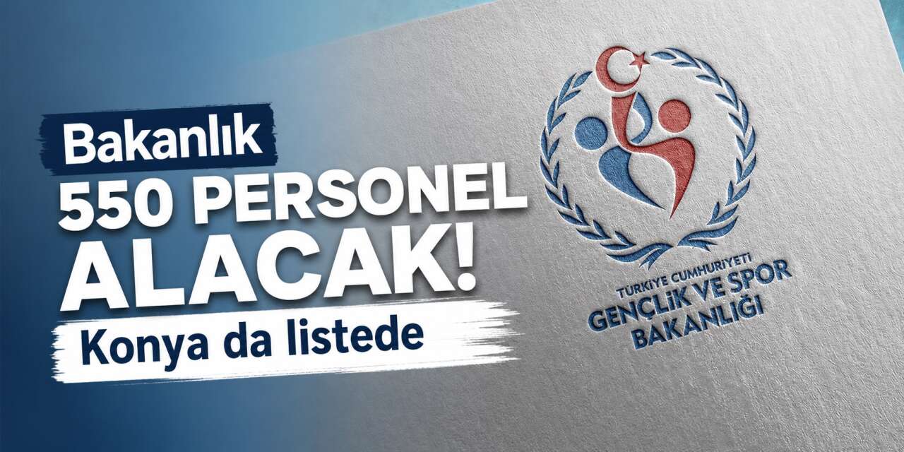 Gençlik ve Spor Bakanlığı Konya'ya 31 personel alacak! Başvurular başlıyor