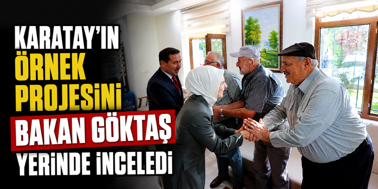 Bakan Göktaş, Karatay'da büyüklerle buluştu