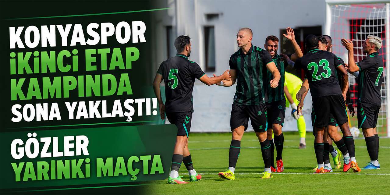 Konyaspor ikinci etap kampında sona yaklaştı! Gözler yarınki maçta