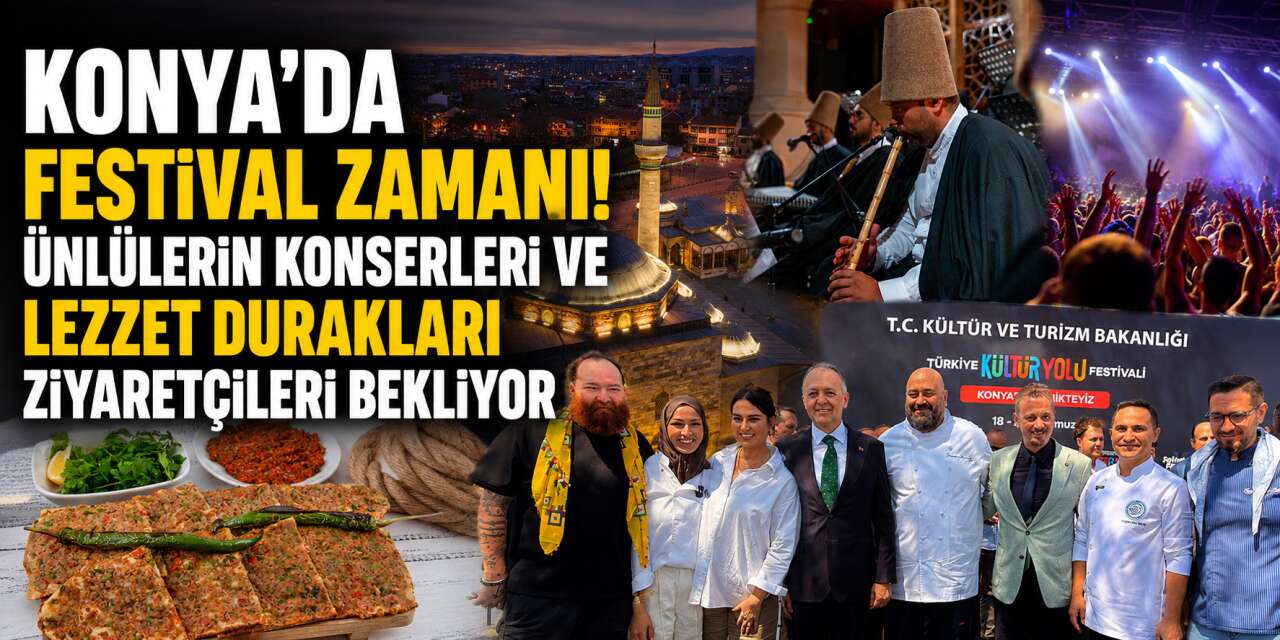 Konya'da festival coşkusu başladı! 9 gün boyunca ünlü akını olacak