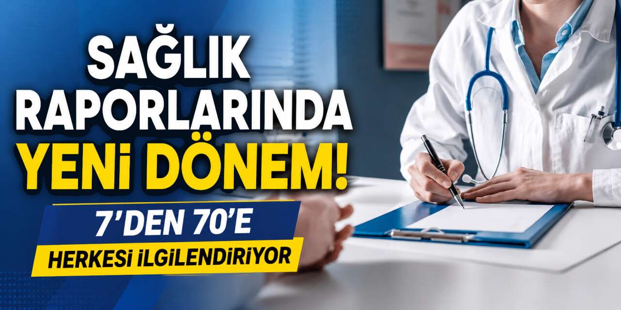 Öğrencisi, memuru, esnafı herkesi ilgilendiriyor! İstirahat raporlarında yeni dönem