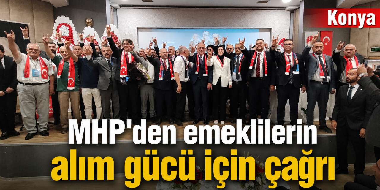 MHP Konya Milletvekili Kalaycı: Türkiye ekonomisinin temelleri sağlamdır
