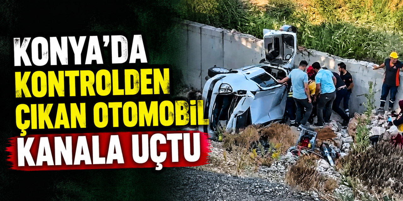 Konya'da hastane yakınlarında kaza! Otomobil kanala uçtu, bir kişi araçta sıkıştı