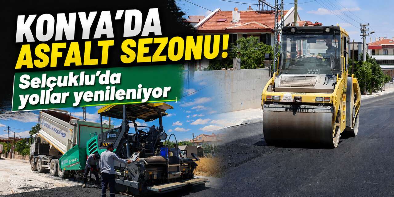 Selçuklu’da ulaşım konforu için yoğun mesai! Bin ton asfalt serilecek