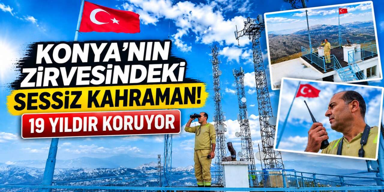 Konya’nın “ateş savaşçısı” 2 bin metrede 19 yıldır nöbet tutuyor