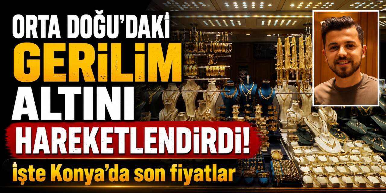 Konya'da altın fiyatlarında son durum! Gram ve çeyrek altın kaç TL oldu?