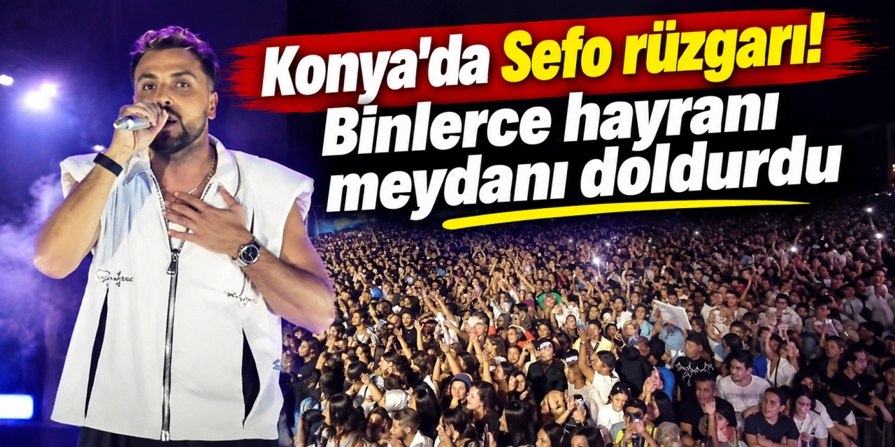 Sefo, Konya Kültür Yolu Festivali'nde binlerce hayranıyla buluştu