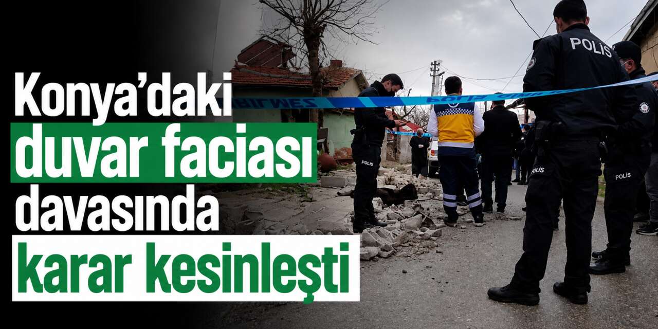Konya'da 6 yaşındaki Ümmü Nigar'ın ölümünde karar kesinleşti