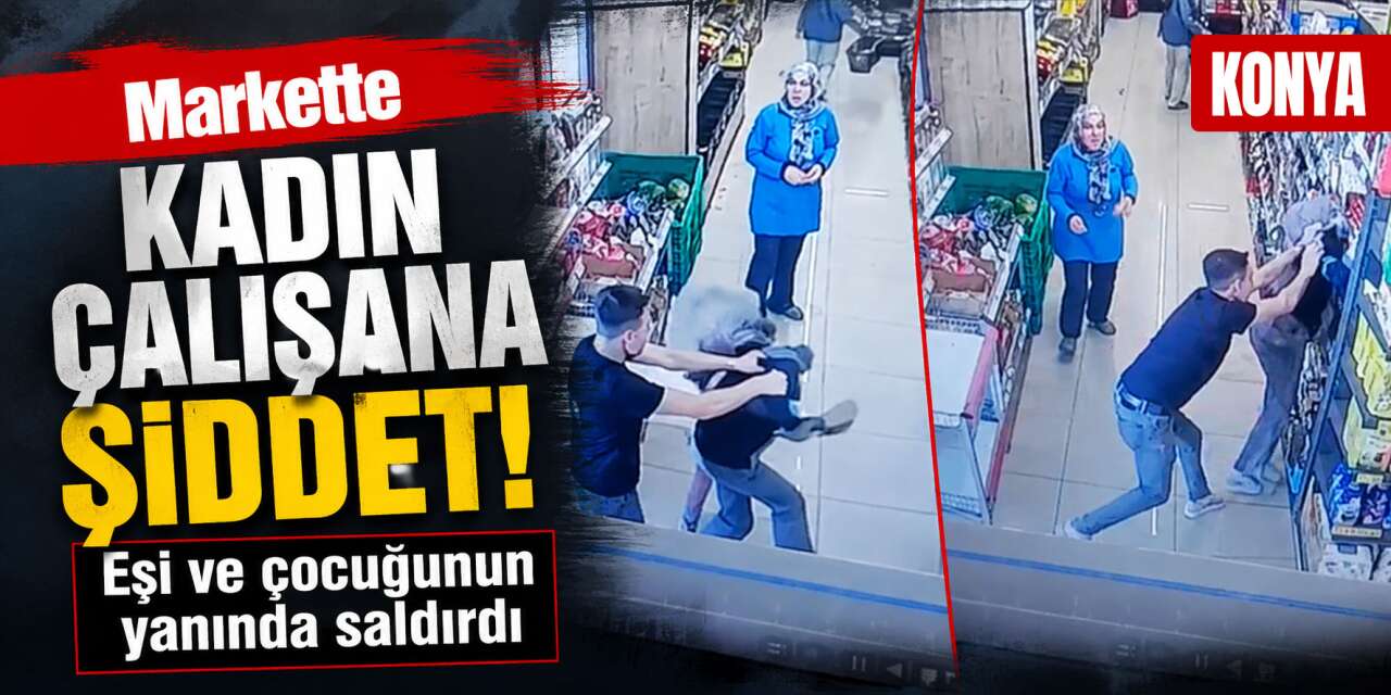 Yer Konya’daki bir zincir market! Kadın çalışana böyle saldırdı
