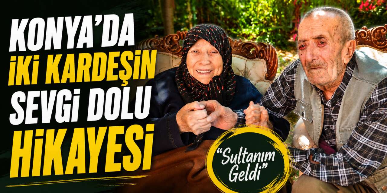 Huzurevine yatırılınca dayanamadı! Konya’da iki kardeşin hikayesi film olur