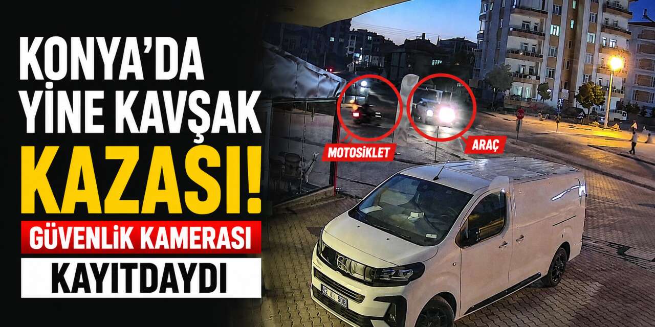 Konya'da göz göre göre gelen kaza! Yine motosiklet karıştı