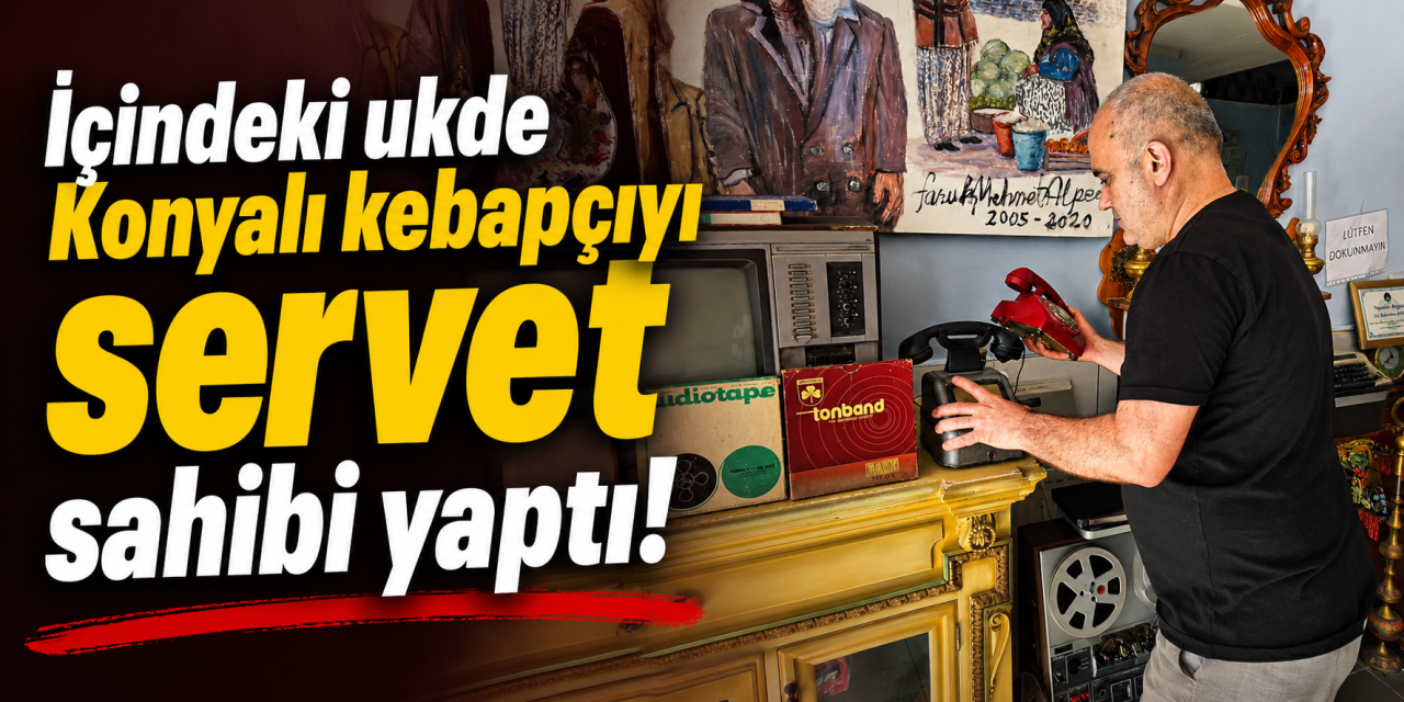 Konyalı kebapçının 25 yıllık tutkusu! Milyon lira harcadı