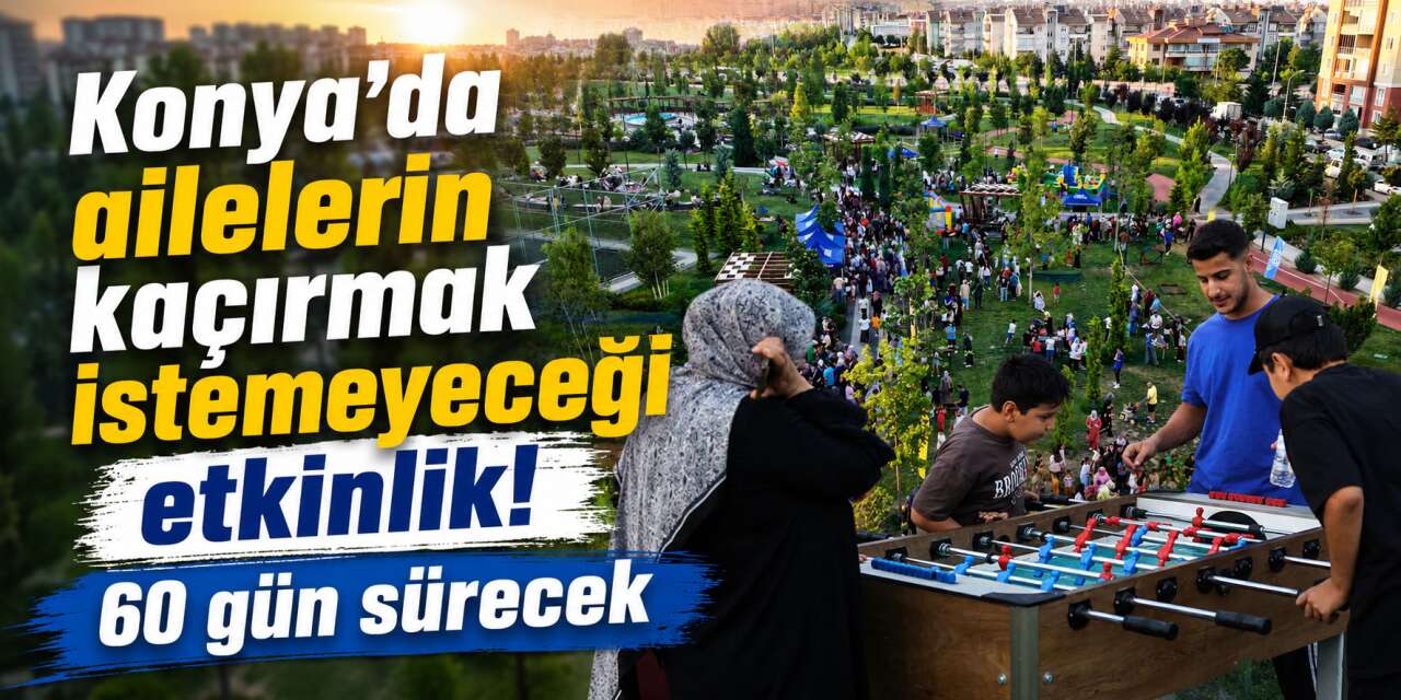Konya'da 34 parkta ücretsiz etkinlik! Çocuklar doyasıya eğleniyor