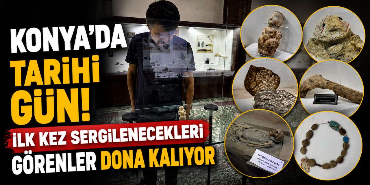 Konya’nın 9 bin yıllık sırları gün yüzüne çıktı! Paha biçilemeyenler de var