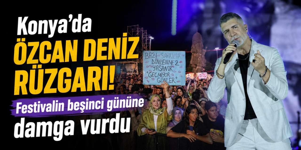 Konya’da Özcan Deniz hayranları meydanlara sığmadı