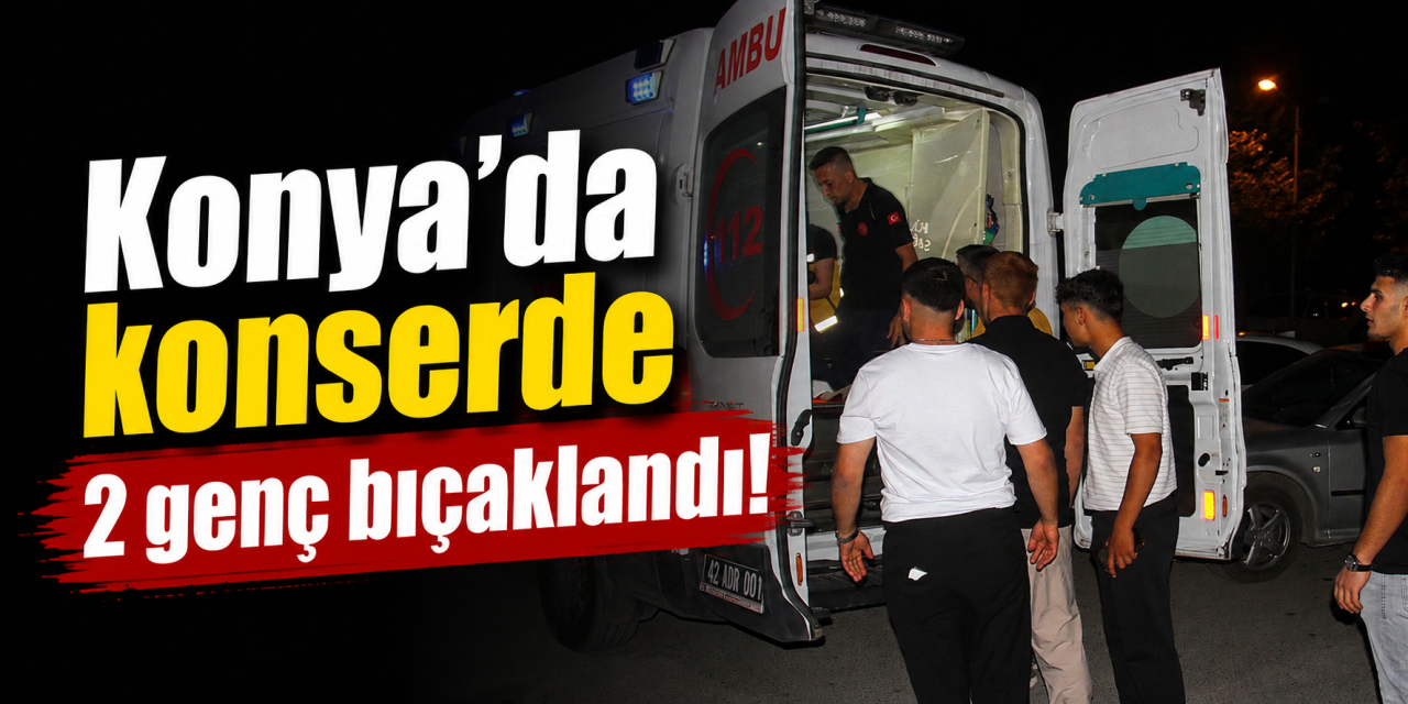 Konya’da festival gecesi kana bulandı! Konserde 2 kişi bıçaklandı