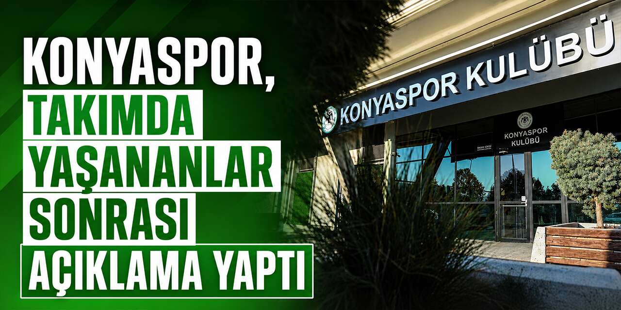 Konyaspor'dan peş peşe yaşanan gelişmeler sonrası açıklama
